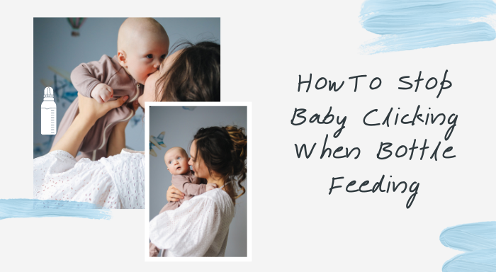 how to stop baby clicking when bottle feeding