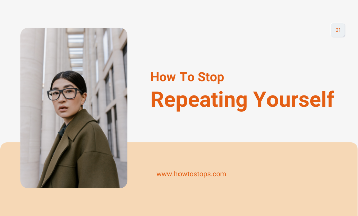 how to stop repeating yourself