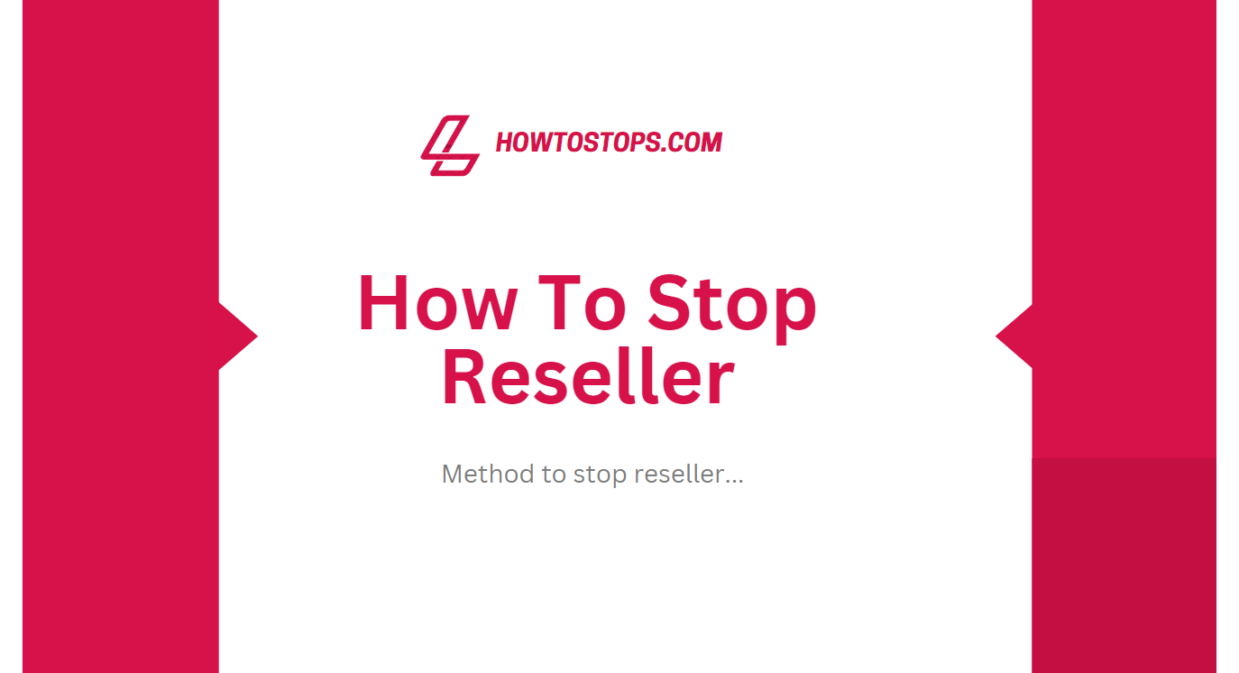 how to stop resellers